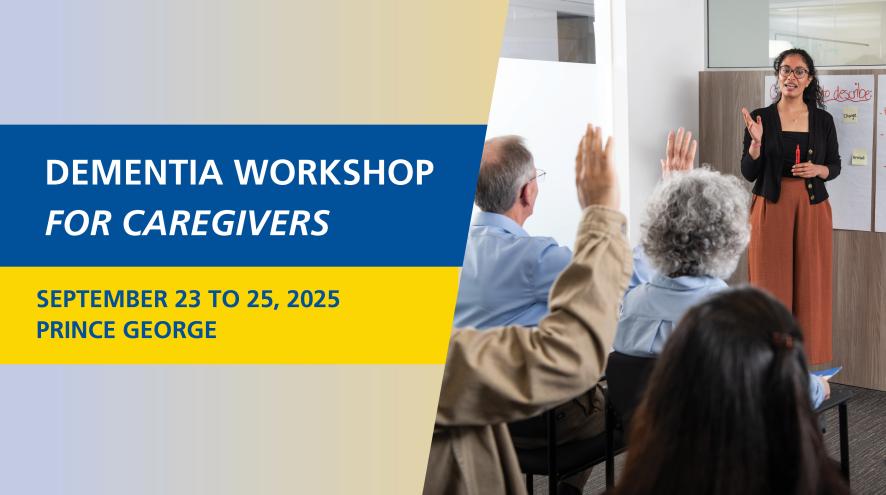 dementia workshop for caregivers Sep 23-25 in Prince George
