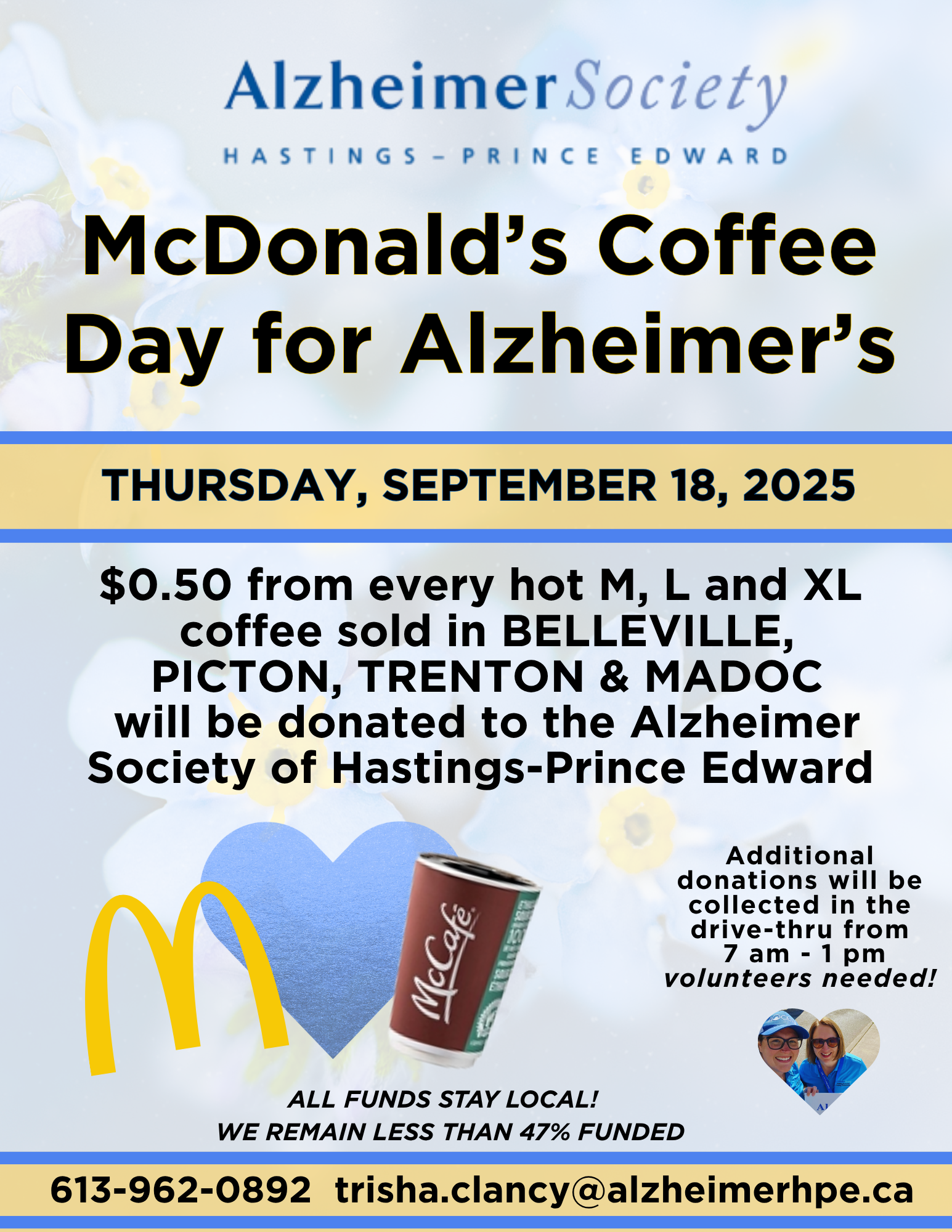 McDonald's Coffee Day for Alzheimer's - Thurday September 18th at the McDonald's in Belleville, Trenton, Madoc and Picton. 50 cents from each M, L and XL coffee will be donated to ASHPE.