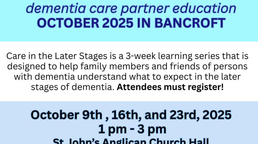Care in the later stages in bancroft october 9th, 16th, and 23rd 2025 from 1 pm - 3 pm each week. Call 6133344614 to register or learn more!