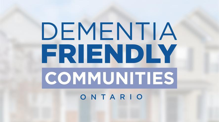 Dementia Friendly Communities Ontario with houses faintly in the background.