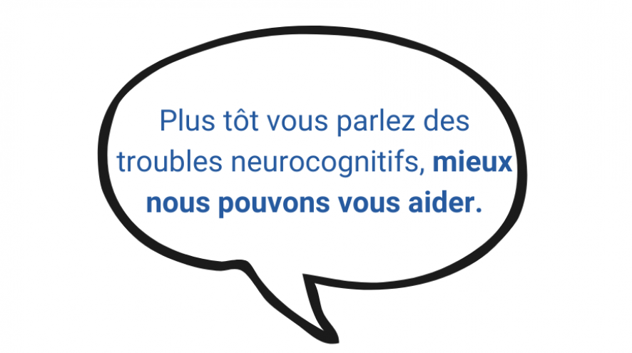 Plus tôt vous parlez des troubles neurocognitifs