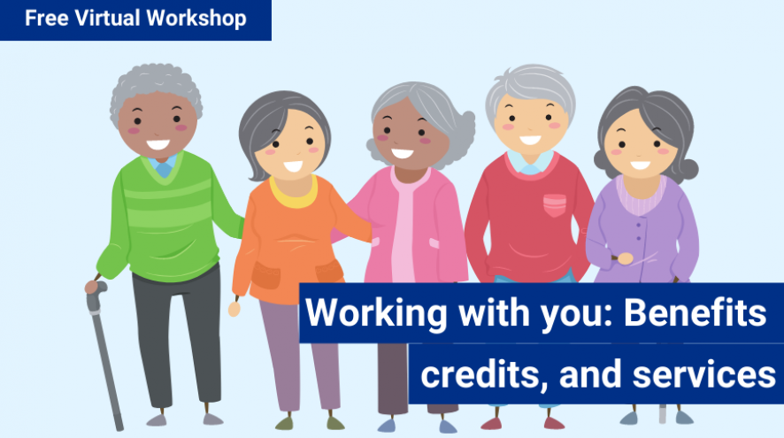 Working with you: benefits, credits and services