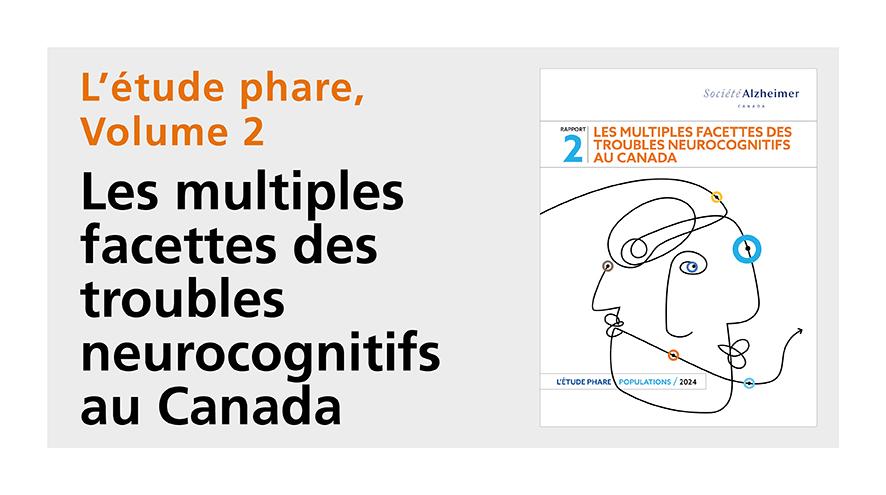 Page titre du rapport and du texte qui lit: L'étude phare volume 2 Les multiples facettes des troubles neurocognitifs au Canada