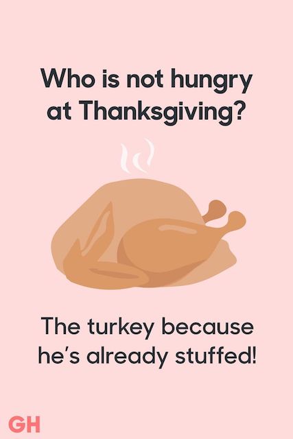 Who is not hungry at Thanksgiving? The turkey because he's already stuffed!
