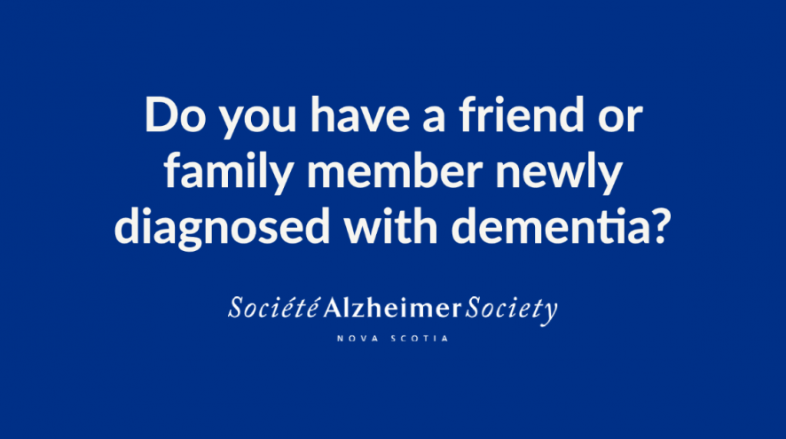 Do you have a friend or family member newly diagnosed with dementia?