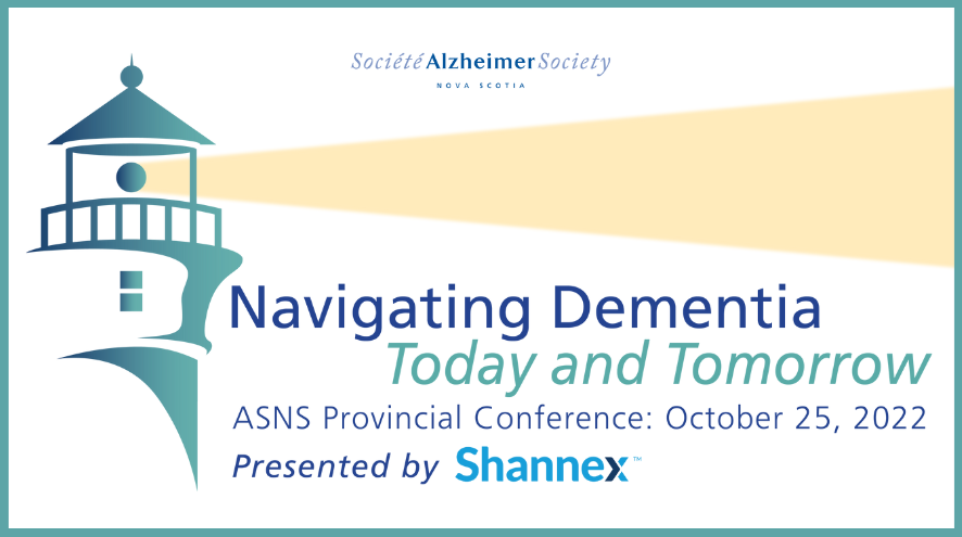 A blue and teal gradient lighthouse shines it's beam over the text "Navigating Dementia Today and Tomorrow, ASNS Provincial Conference: October 25, 2022, Presented by Shannex"