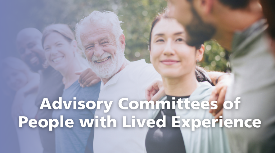 Advisory Committees of People with Lived Experience