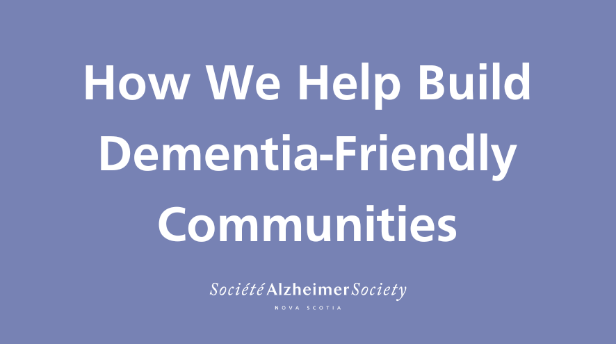 How we help build dementia-friendly communities