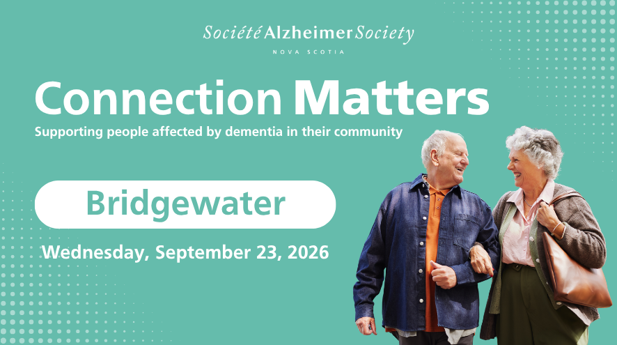 Bold white text on a light teal background says, Connection Matters, supporting people living with dementia in their community. Hantsport, Wednesday, September 23, 2026. To the right is a photo of an older adult couple walking arm in arm and smiling.