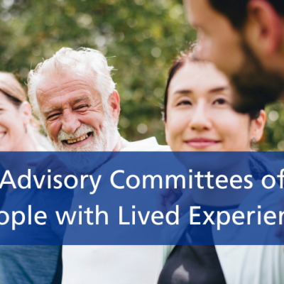 Advisory Committees of People with Lived Experience
