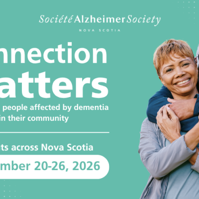 On a light teal background, bold white text reads Connection Matters, supporting people affected by dementia in their community. Events across Nova Scotia from September 20-26, 2026. To the right is a photo of a couple embracing and smiling.