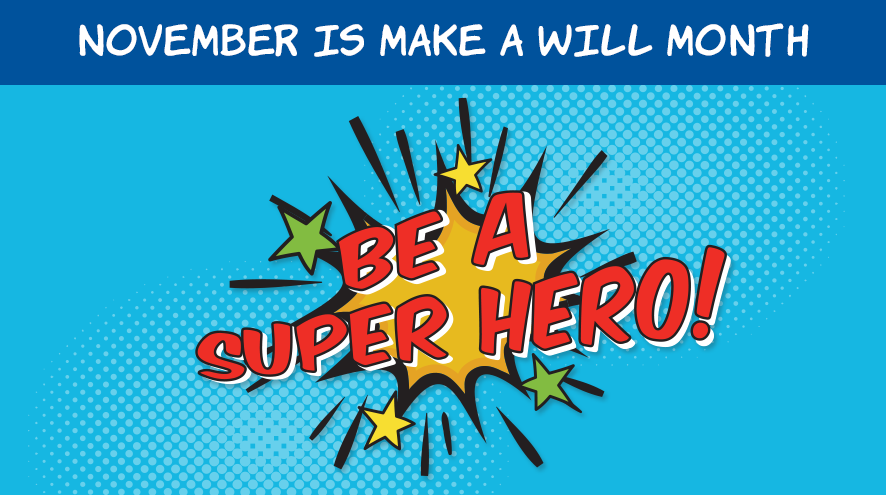 November is Make a Will Month - Be a Super Hero!