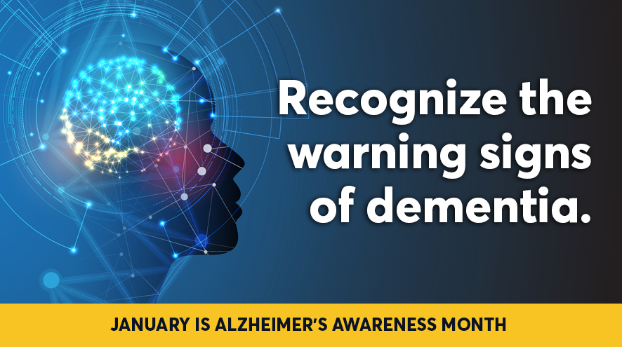 Recognize the warning signs of dementia.