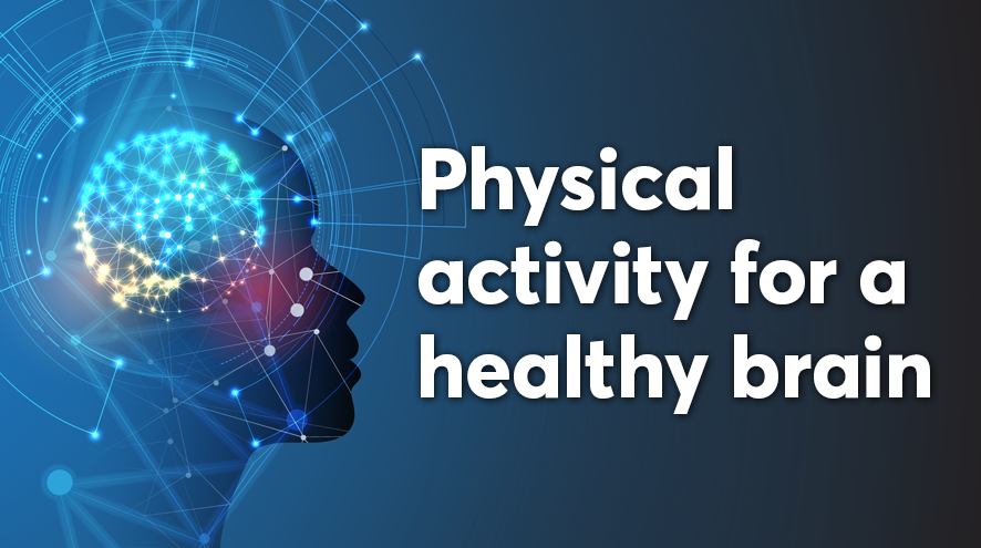 Physical activity for a healthy brain