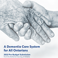 A Dementia Care System for All Ontarians - 2022 Pre-Budget Submission
