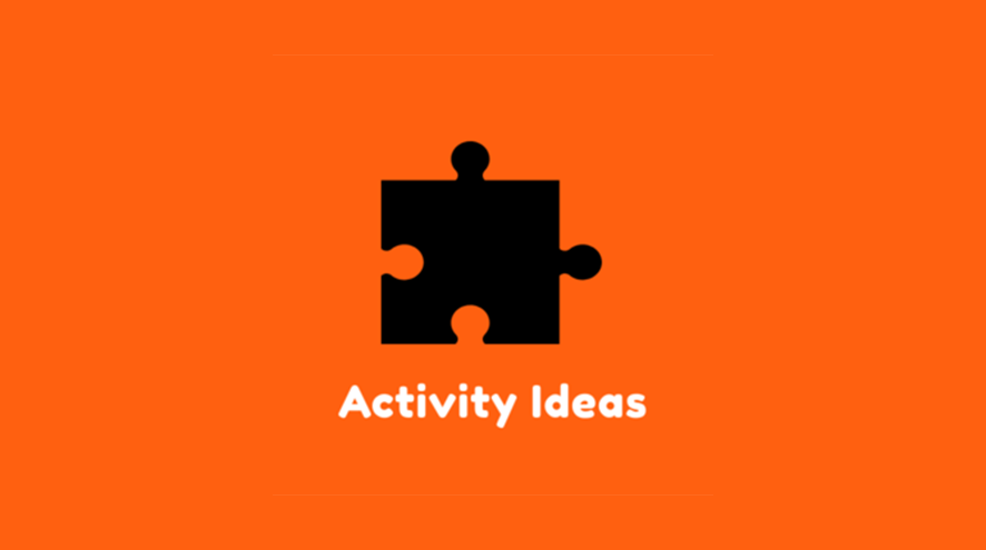 Activity Ideas.