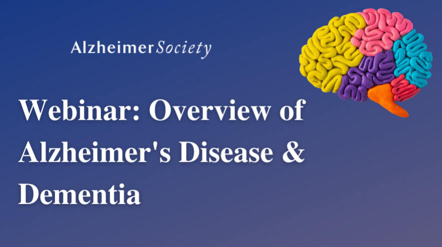 Overview of Alzheimer's Disease and Dementia Webinar
