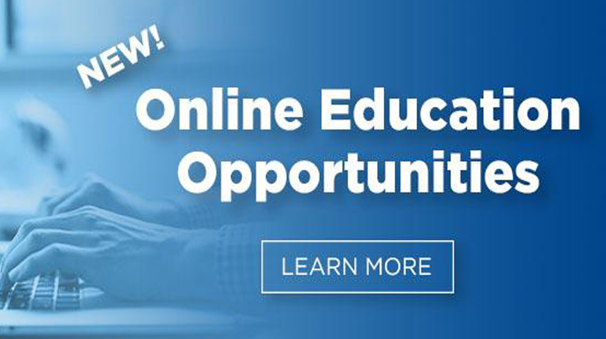 New! Online Education Opportunities. Learn more.