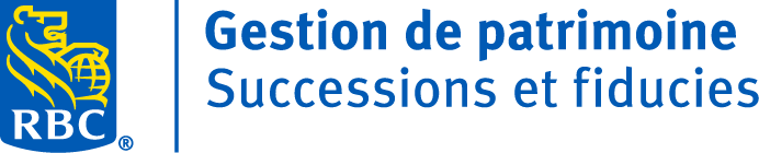 RBC Gestion de patrimoine : Successions et fiducies