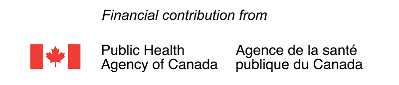 Financial contribution from the Public Health Agency of Canada / Agence de la santé publique du Canada/
