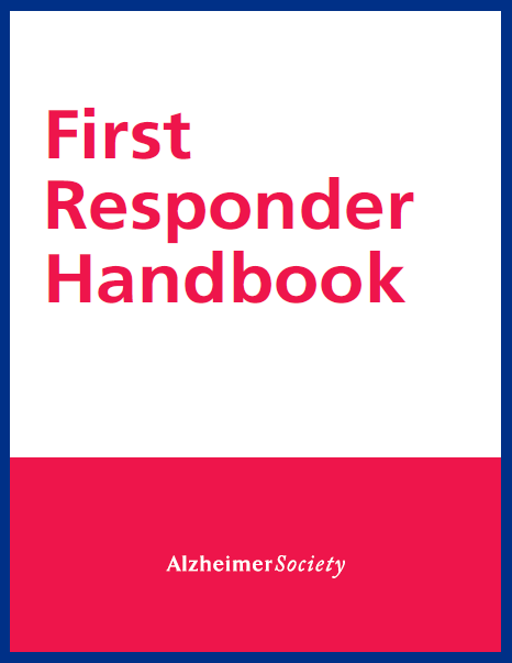 First Responder Handbook, from the Alzheimer Society.