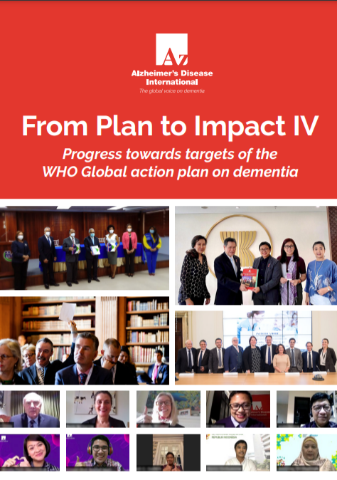 Alzheimer’s Disease International: From Plan to Impact IV: Progress towards targets of the WHO Global action plan on dementia - cover