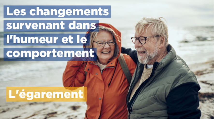 Les changements survenant dans l'humeur et le comportement : L'égarement