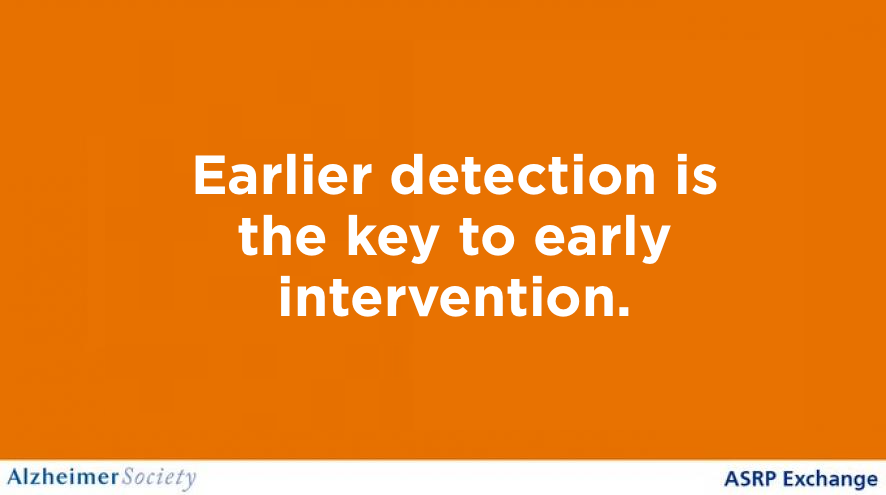 Earlier detection is the key to early intervention.