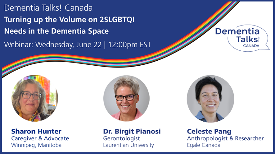 Dementia Talks! Canada - Turning up the Volume on 2SLGBTQI Needs in the Dementia Space
