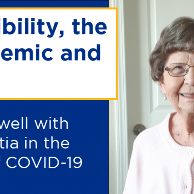 Possibility, the pandemic and Pearl: Living well with dementia in the time of COVID-19