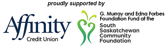 Proudly supported by Affinity Credit Union and the G. Murray and Edna Forbes Foundation Fund at the South Saskatchewan Community Foundation.