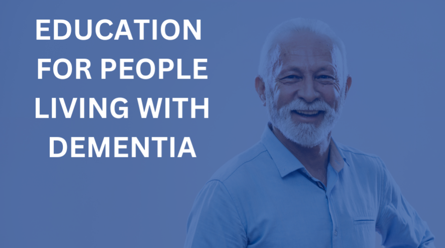 Education for People Living with Dementia